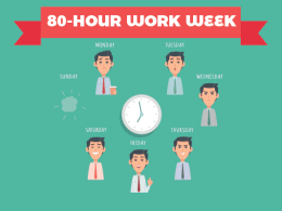 80 hour work week